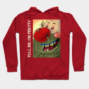 Funny Retro "Tell Me I'm Pretty" 90s Gross Out Humor Hoodie